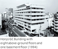 Honjo GC Building with eight above ground floors and one basement floor(1994)