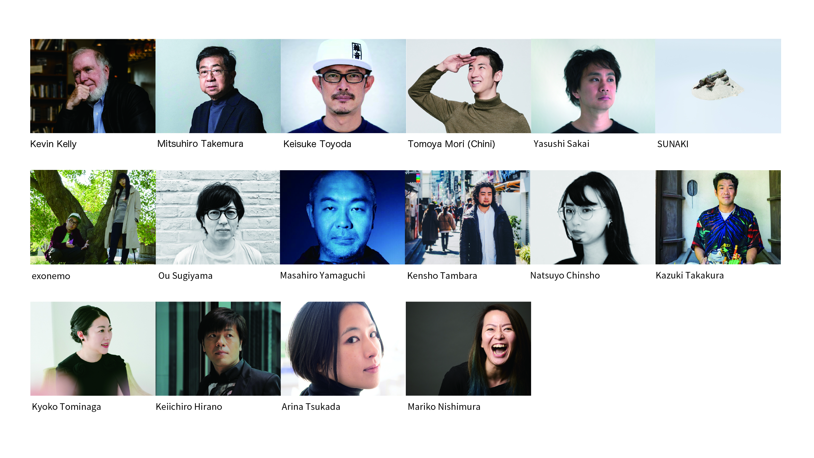 Kevin Kelly, Mitsuhiro Takemura, Keisuke Toyoda, Tomoya Mori (Chini), Yasushi Sakai, SUNAKI, exonemo, Kazuki Takakura, Masahiro Yamaguchi, Ou Sugiyama, Natsuyo Chinsho, Keiichiro Hirano, Kyoko Tominaga, Arina Tsukada, Mariko Nishimura, and others (in no specific order)