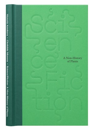 ドイツの最も美しい本2025 受賞 Maison Européenne de la Photographie 編  　『Science/Fiction: A Non-History of Plants　（サイエンス／フィクション：植物のノンヒストリー）』 Spector Books, Leipzig 発行 Natasha Agapova デザイン